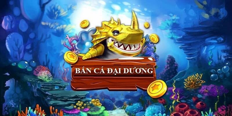 Bắn cá đại dương sở hữu lượng người chơi khủng