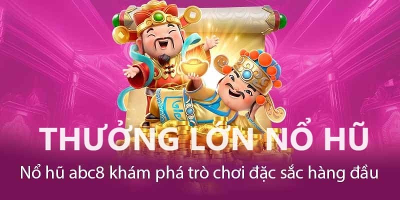 Thưởng lớn là điểm mạnh của sảnh cược nổ hũ