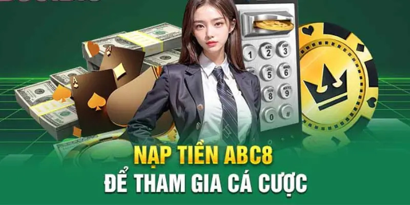 Điều kiện nạp tiền ABC8 cho tân thủ